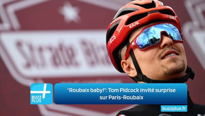 "Roubaix baby!": Tom Pidcock invité surprise sur Paris-Roubaix