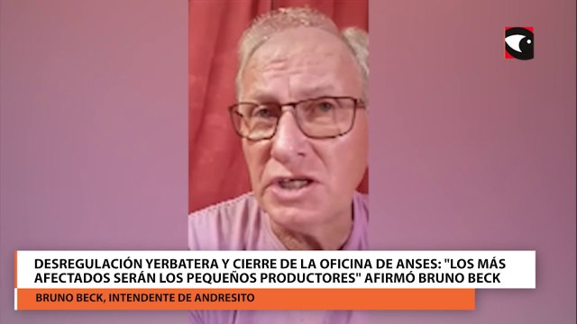 Desregulación yerbatera y cierre de la oficina de ANSES: los más afectados serán los pequeños productores afirmó Bruno Beck