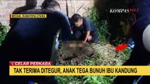 Tak Diterima Ditegur Karena Habiskan Uang untuk Beli Rokok, Anak Tega Bunuh Ibu Kandung!