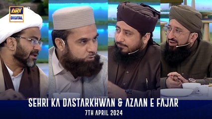 Sehri Ka Dastarkhwan & Azaan e Fajar | Shan-e- Sehr | Waseem Badami | 7 April 2024 | ARY Digital