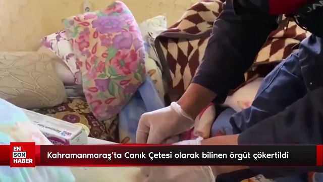 Kahramanmaraş'ta Canık Çetesi olarak bilinen örgüt çökertildi