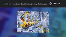 CUI: Selecting a Power Supply for Harsh Environments