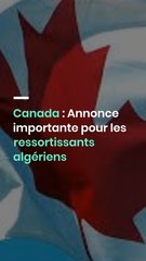 Canada : Annonce importante pour les ressortissants algériens