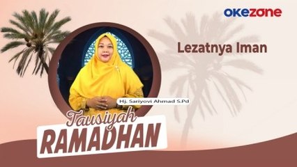 TAUSIYAH Ramadhan Hj. Sariyovi Ahmad S.Pd: Lezatnya Iman