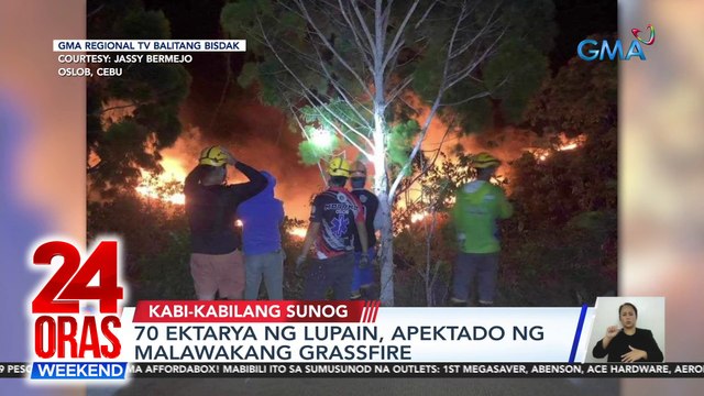 Grassfire sa Oslob | Forest fire sa Pangasinan | Mag-ina sa nasunog na bahay sa Pampanga | 24 Oras Weekend