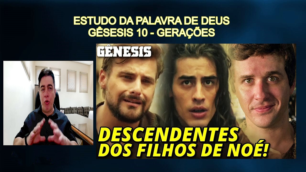 GÊNESIS 10 - GERAÇÕES