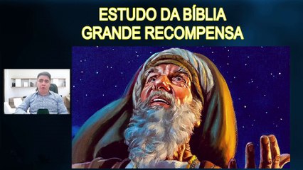 GÊNESIS 15 - A GRANDE RECOMPENSA