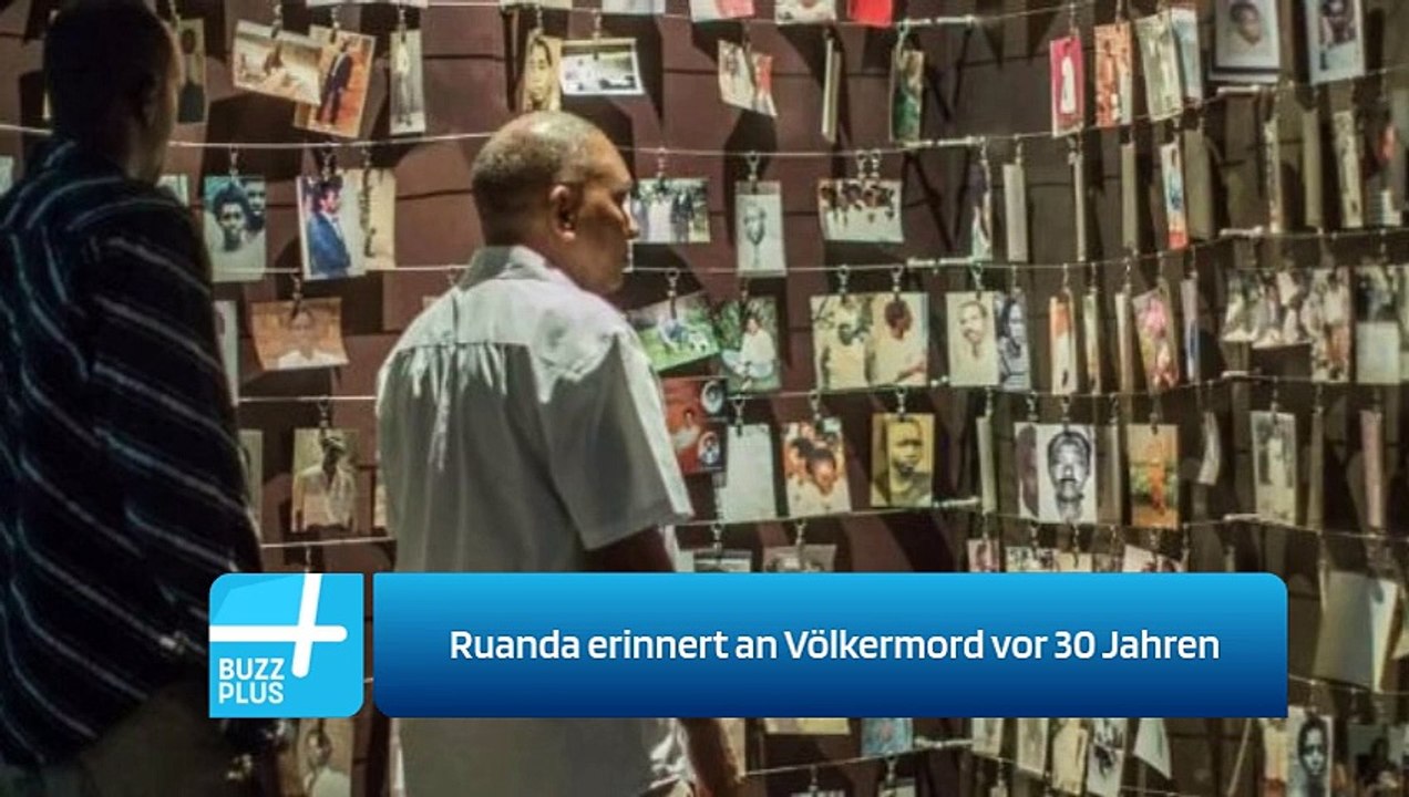 Ruanda erinnert an Völkermord vor 30 Jahren