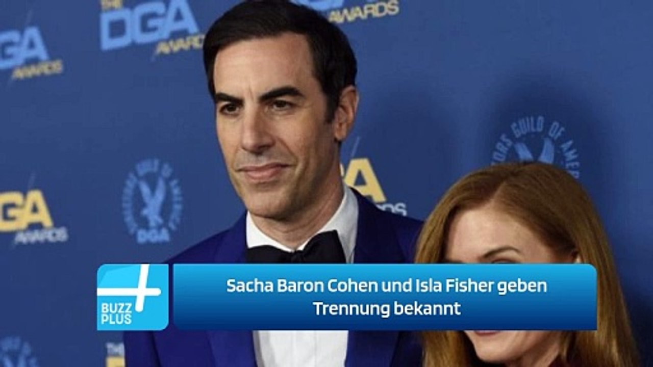 Sacha Baron Cohen und Isla Fisher geben Trennung bekannt