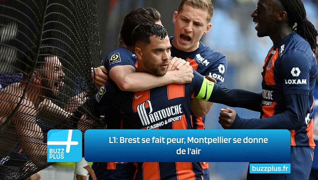 L1: Brest se fait peur, Montpellier se donne de l'air