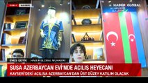 Şuşa Azerbaycan Evi'nde açılış heyecanı: Kayseri'deki açılışa Azerbaycan'dan üst düzey katılım olacak