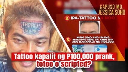 Tattoo kapalit ng P100,000 prank, totoo o scripted? | Kapuso Mo, Jessica Soho