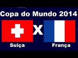 Copa do Mundo 2014        França x Suiça (Grupo E)  jogo completo (Globo) audio