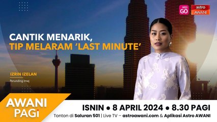 AWANI Pagi: Cantik Menarik, Tip Melaram ‘Last Minute’
