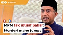 Menteri mahu adakan pertemuan selesai isu MPM tak iktiraf pakar