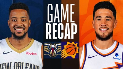 Game Recap: Pelicans 113, Suns 105