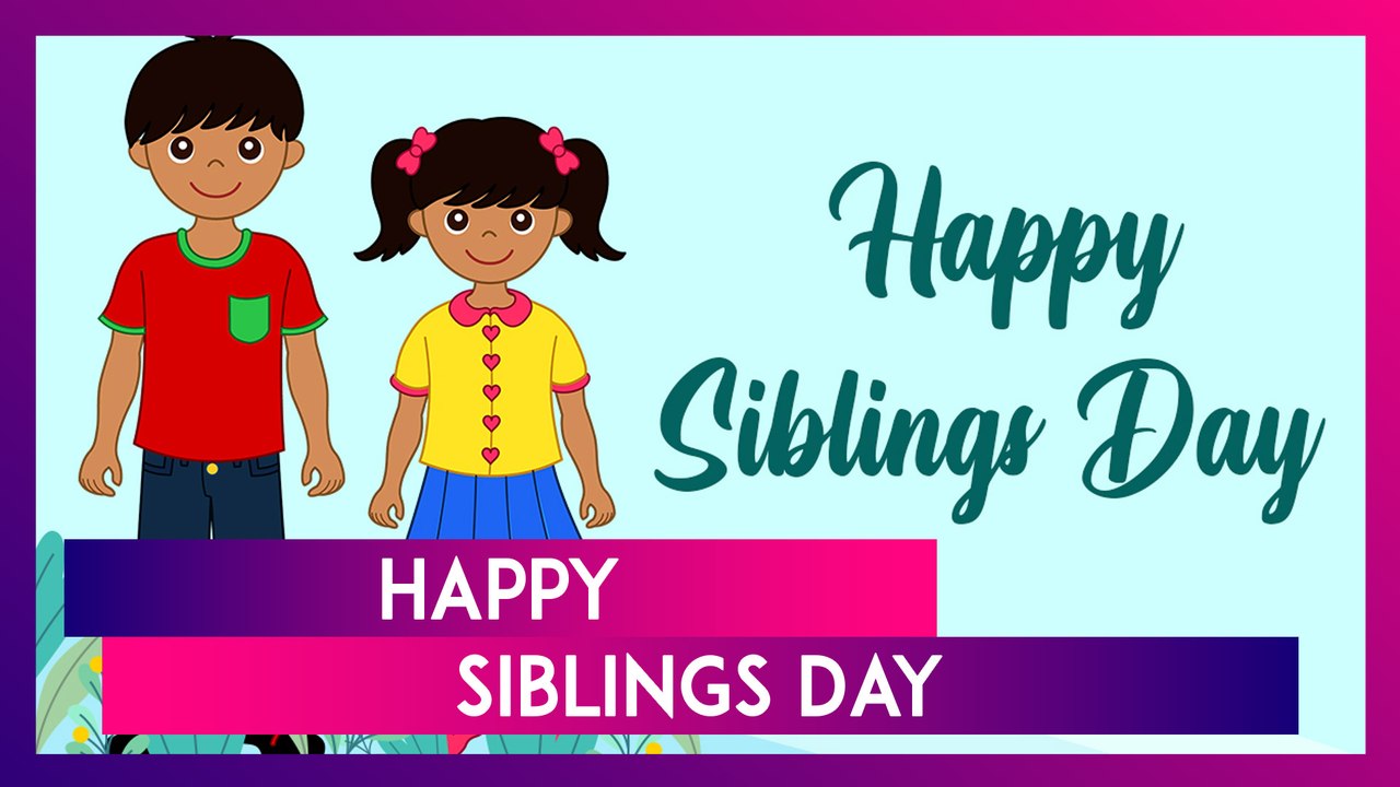 Happy Siblings Day 2024 Wishes Greetings, Quotes, Images And Messages