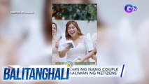 Witty wedding vows ng isang couple sa Antipolo, kinaaliwan ng netizens | BT