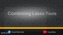 38. 38- Combining Lasso Tools