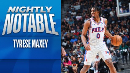 Nightly Notable: Tyrese Maxey | April 7