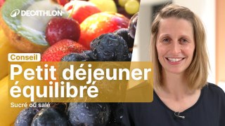 CONSEIL - Les bases d'un Petit-déjeuner Équilibré !  ｜ Decathlon