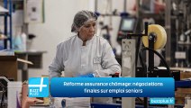 Réforme assurance chômage: négociations finales sur emploi seniors