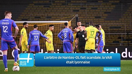 L'arbitre de Nantes-OL fait scandale, la VAR était lyonnaise