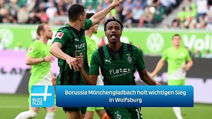 Borussia Mönchengladbach holt wichtigen Sieg in Wolfsburg