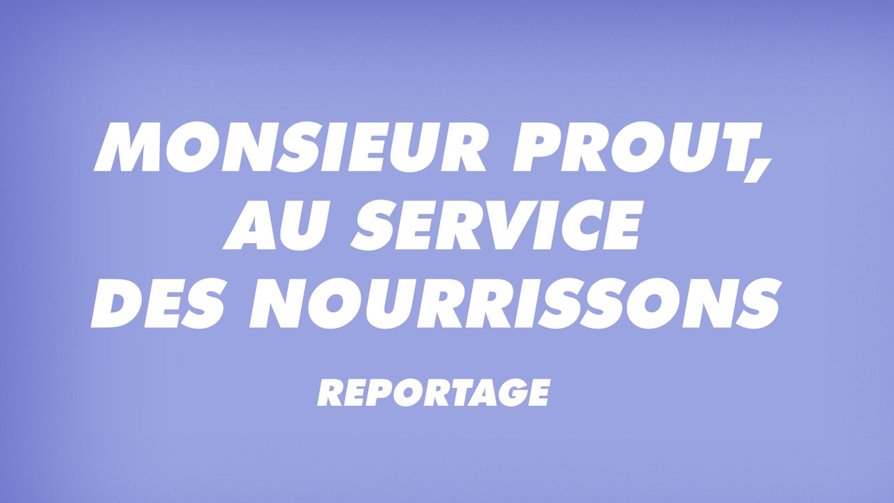 Monsieur Prout, au service des nourrissons | L'avis de l'expert