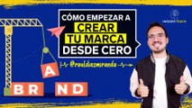 Cómo empezar a CREAR TU MARCA DESDE CERO | Insider Teach