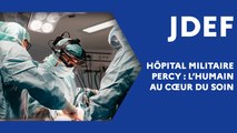 Hôpital militaire Percy : l’humain au cœur du soin (JDEF)