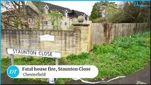 Fatal house fire, Staunton Close, Chesterfield