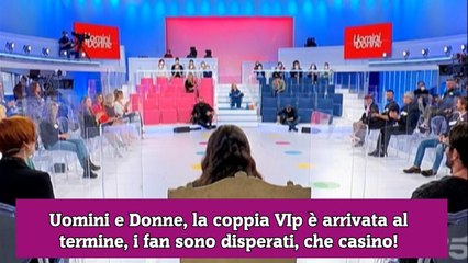 Uomini e Donne, la coppia VIp è arrivata al termine, i fan sono disperati, che casino!