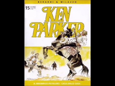 KEN PARKER -IL MAGNIFICO PISTOLERO CASA DOLCE CASA