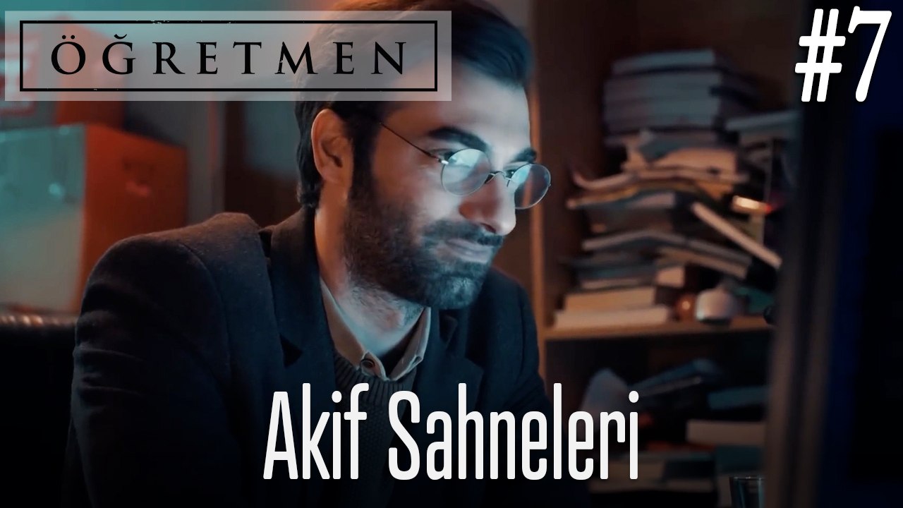 Akif Sahneleri #7