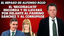 Alfonso Rojo: “El ‘Begoñagate’ engorda y se llevará por delante al padrino Sánchez y al CorruPSOE”