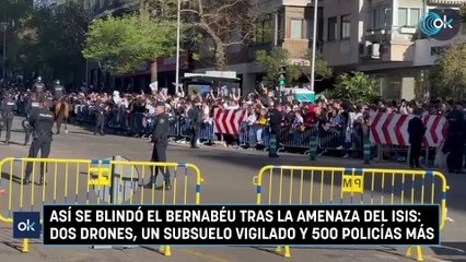 Así se blindó el Bernabéu tras la amenaza del ISIS: dos drones, un subsuelo vigilado y 500 policías más