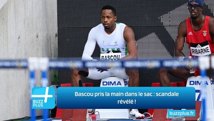 Bascou pris la main dans le sac : scandale révélé !