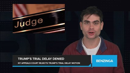 Trump's Motion to Delay Criminal Trial Rejected by New York Appeals Court