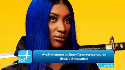 Aya Nakamura victime d'une agression: les détails choquants!