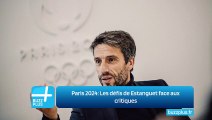 Paris 2024: Les défis de Estanguet face aux critiques