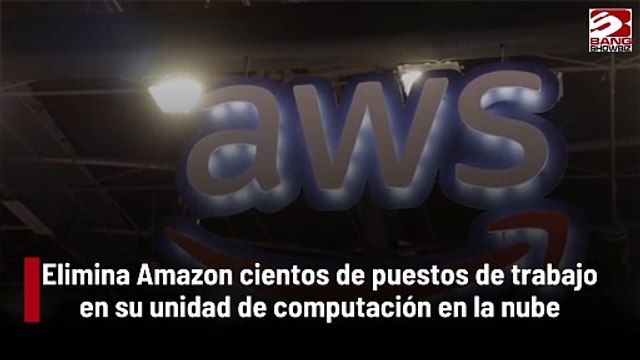 Elimina Amazon cientos de puestos de trabajo en su unidad de computación en la nube