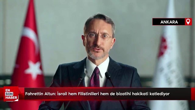 Fahrettin Altun: İsrail hem Filistinlileri hem de bizatihi hakikati katlediyor