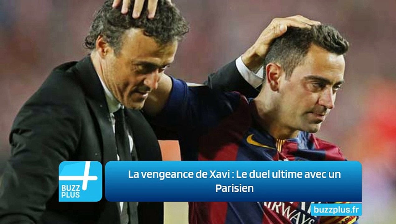 La vengeance de Xavi : Le duel ultime avec un Parisien