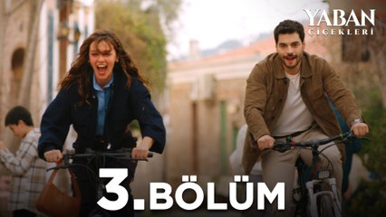 Yaban Çiçekleri 3. Bölüm