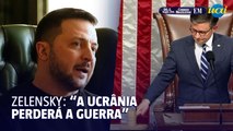 ‘Ucrânia perderá a guerra’ se Congresso dos EUA não aprovar ajuda, alerta Zelensky
