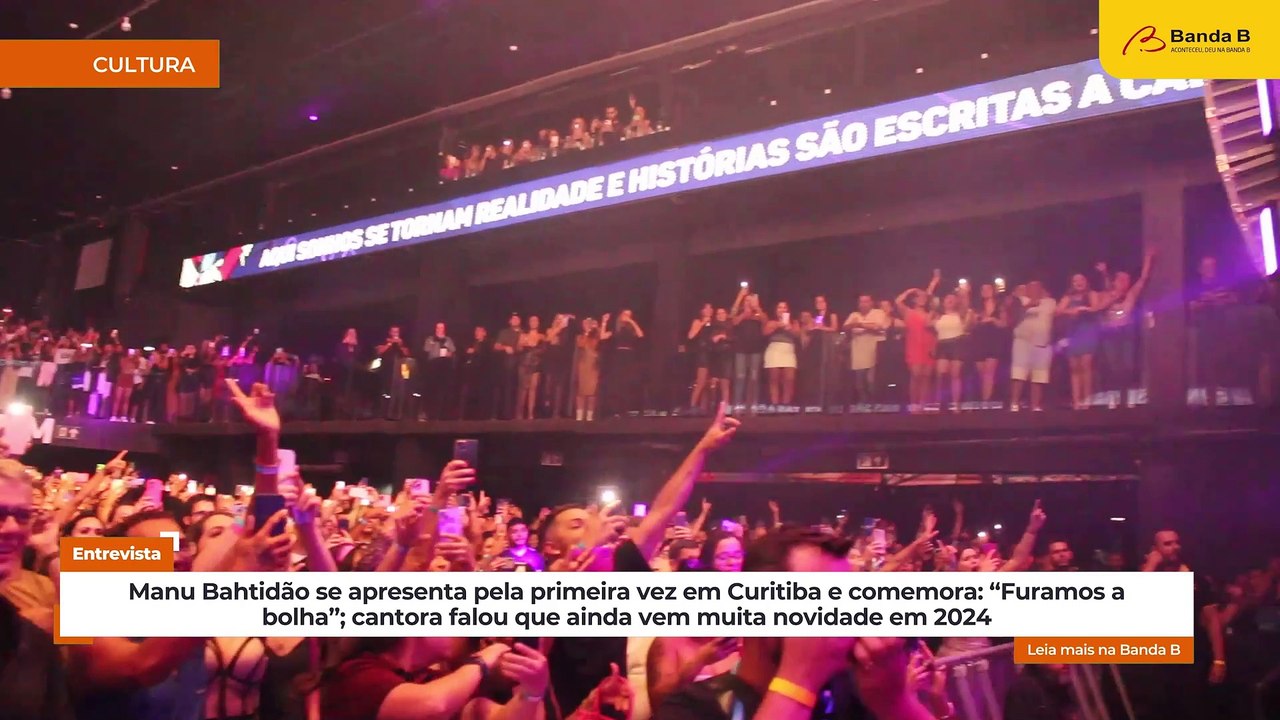 Manu Bahtidão se apresenta pela primeira vez em Curitiba e comemora: “Furamos a bolha”
