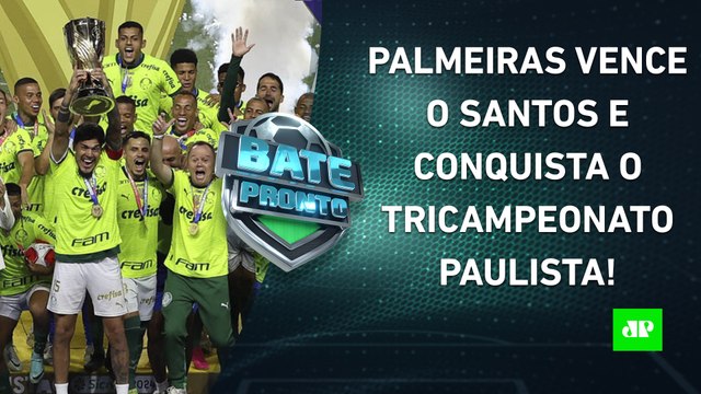 É CAMPEÃO! Palmeiras VENCE o Santos, FATURA o TRI PAULISTA, e Abel IGUALA RECORDE! | BATE-PRONTO