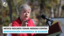 México descarta tomar medidas contra representación diplomática de Ecuador