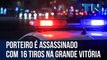 Porteiro é assassinado com 16 tiros na Grande Vitória